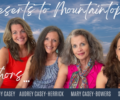 Deserts to Mountaintops Authors Stacia Bissell, Audrey Casey-Herrick, Wendy Casey, Mary Casey-Bowers